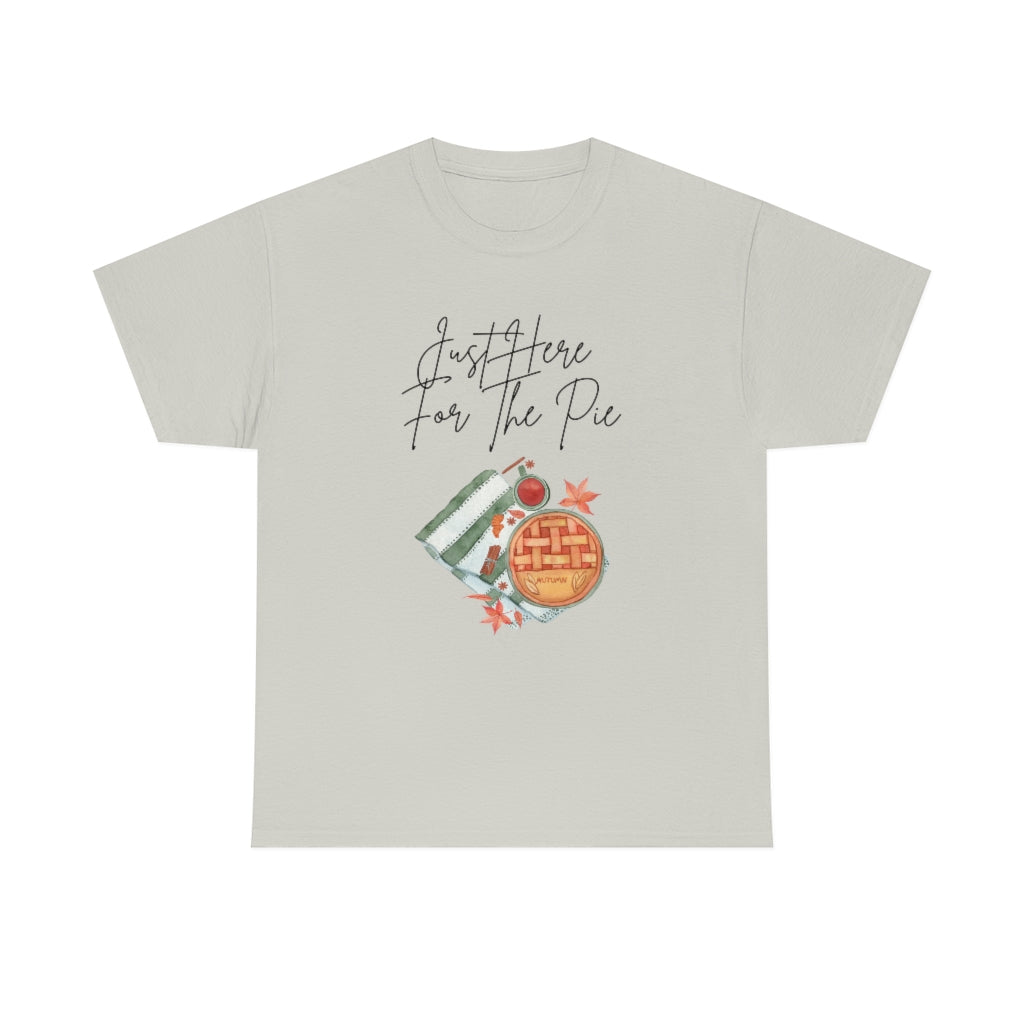 Just Here For The Pie Tshirt Apple Pie T-shirt Pumpkin Pie Tee Cherry Pie Shirt Pie Lover Fall Shirt Autumn Clothes Thanksgiving Christmas - The Good Life Vibe