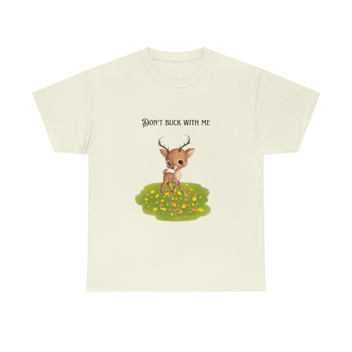 Don't Buck With Me Tshirt, Funny Deer Shirt. Funny Hunting Shirt,  Hunting Camp Shirt. Unisex Shirt, Gift for Hunter, Hunting Gag Gift, - The Good Life Vibe