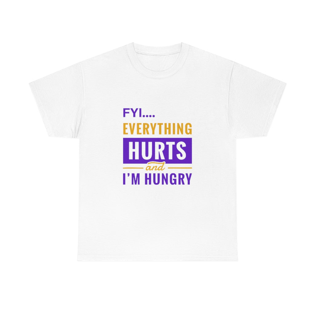 FYI Everything Hurts & I'm Hungry Tee Spoonie Shirt Funny Chronic Pain Tee Invisible Illness Tee Autoimmune Shirt Spoonie Life Shirt - The Good Life Vibe