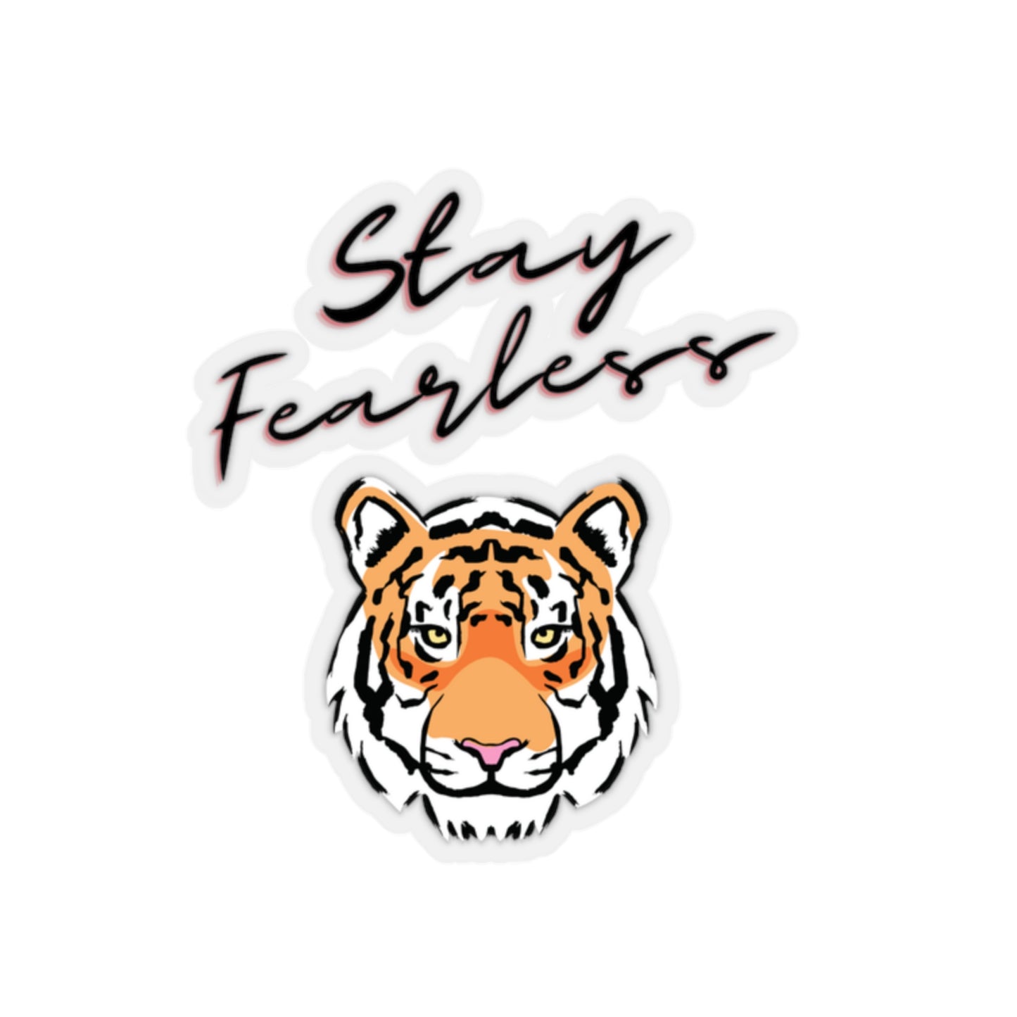 Stay Fearless Kiss-Cut Stickers Cat Lady Attitude Stickers Love Tigers Tiger Love Love Cats Cat Lover Cute Tiger Fun Decal Cattitude Empower - The Good Life Vibe