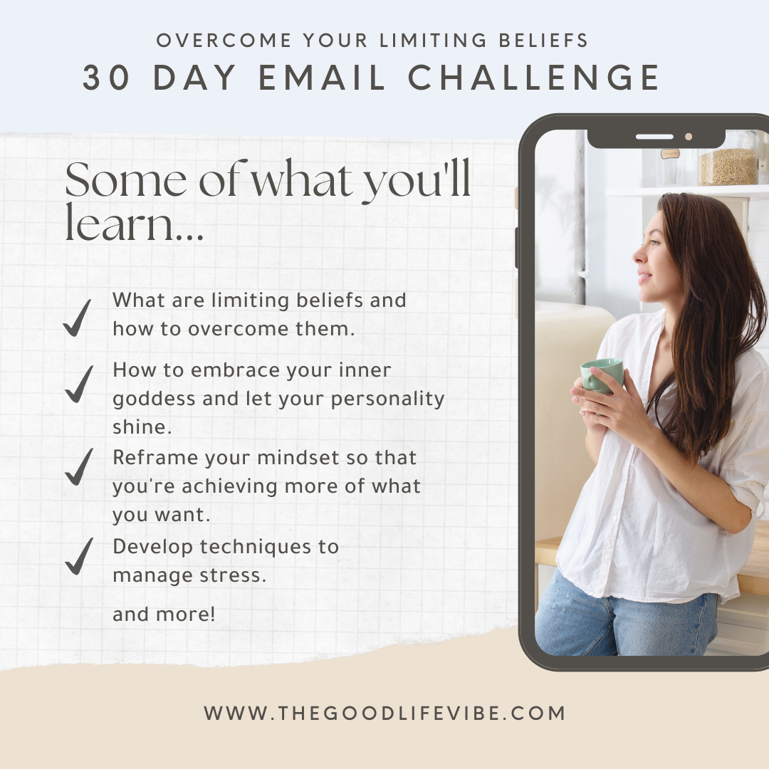 Overcome Limiting Beliefs 30 Day Email Challenge - The Good Life Vibe