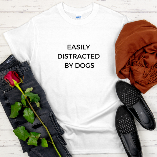 Easily Distracted By Dogs Tshirt