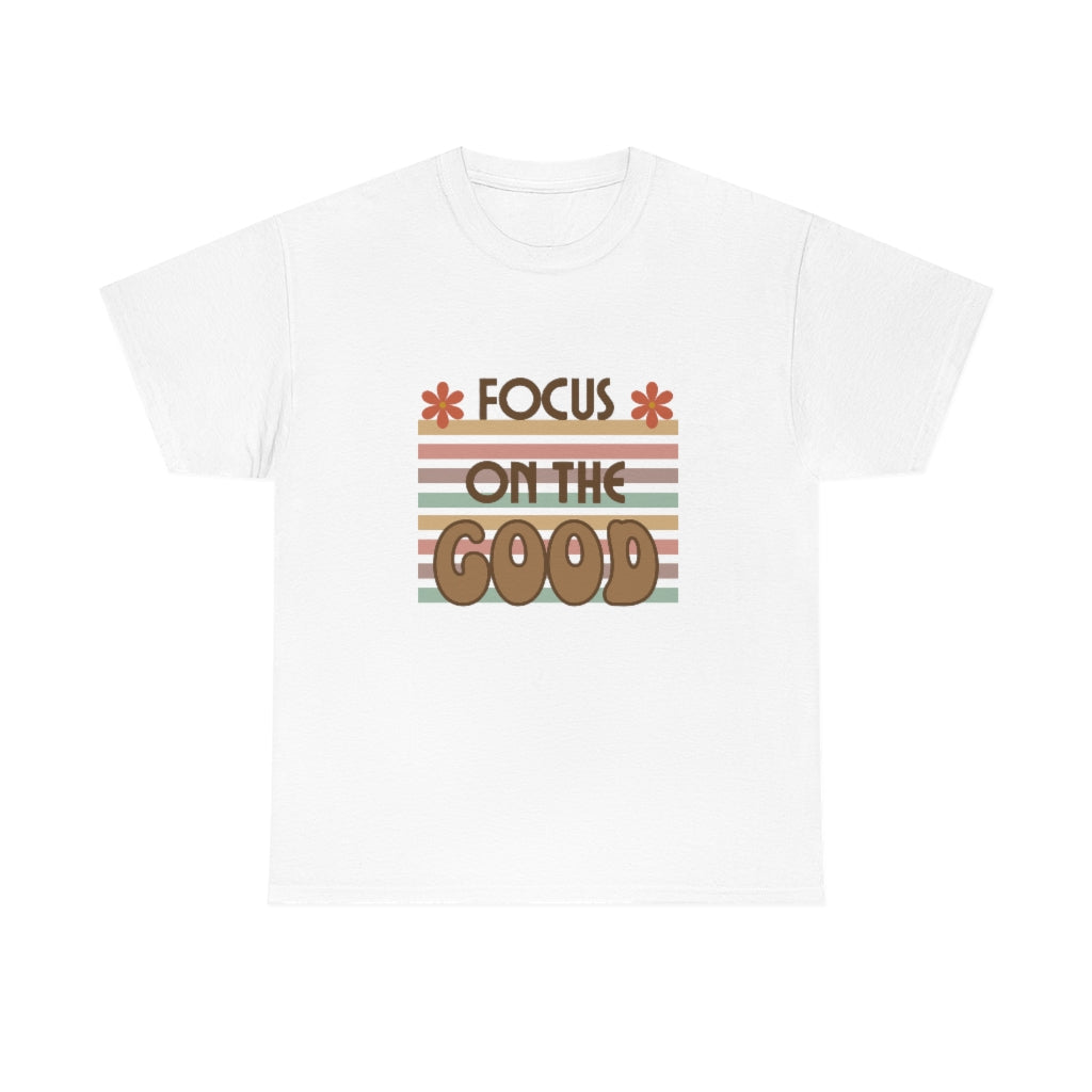 Focus On The Good Tshirt Motivational Tee Positive Message T-Shirt Good Vibes Shirt Retro Motivational Tee - The Good Life Vibe