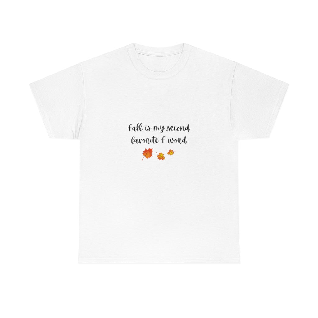 Fall Is My Second Favorite F Word Funny T-shirt Sarcastic Tee Autumn Shirt Preppy Cute T - The Good Life Vibe