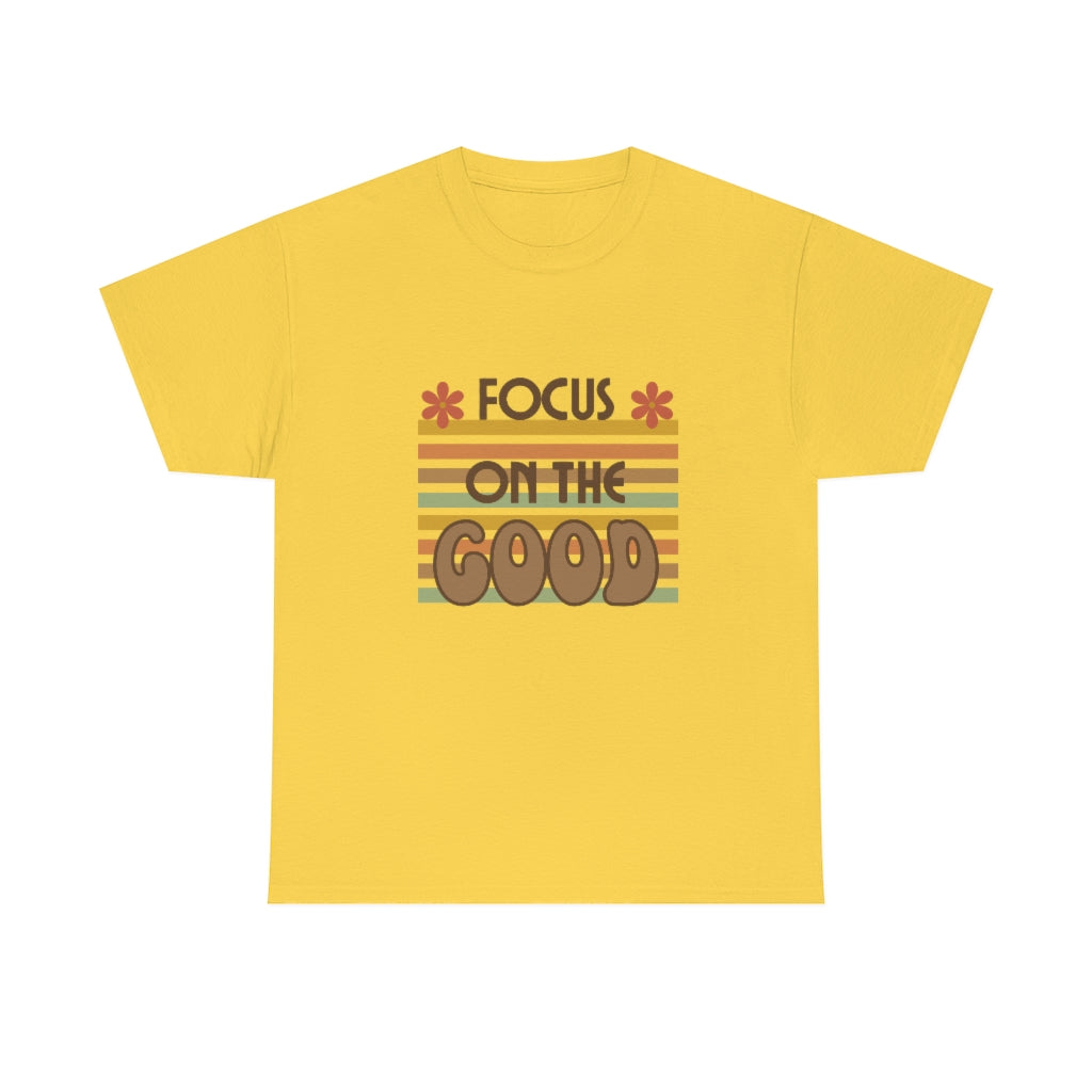 Focus On The Good Tshirt Motivational Tee Positive Message T-Shirt Good Vibes Shirt Retro Motivational Tee - The Good Life Vibe