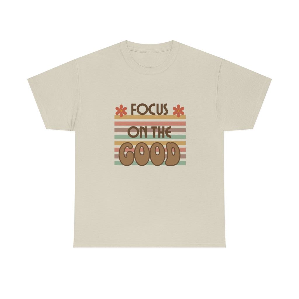 Focus On The Good Tshirt Motivational Tee Positive Message T-Shirt Good Vibes Shirt Retro Motivational Tee - The Good Life Vibe