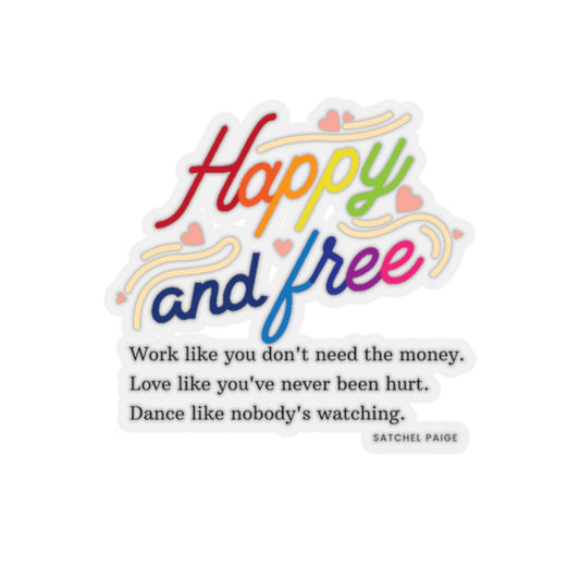 Happy And Free Kiss-Cut Stickers Quote Stickers Motivational Stickers Attitude Stickers Rainbow Fun Decal - The Good Life Vibe