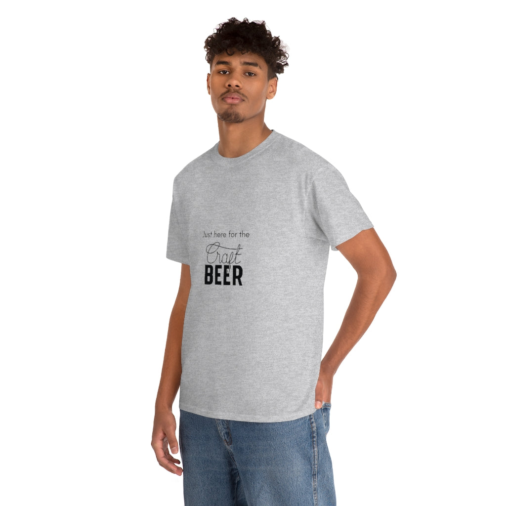 Just Here For The Craft Beer Tee Beer Lover Shirt Craft Beer Tee Craft Beer Lover T-shirt Funny Beer Shirt Funny Craft Beer Tshirt - The Good Life Vibe