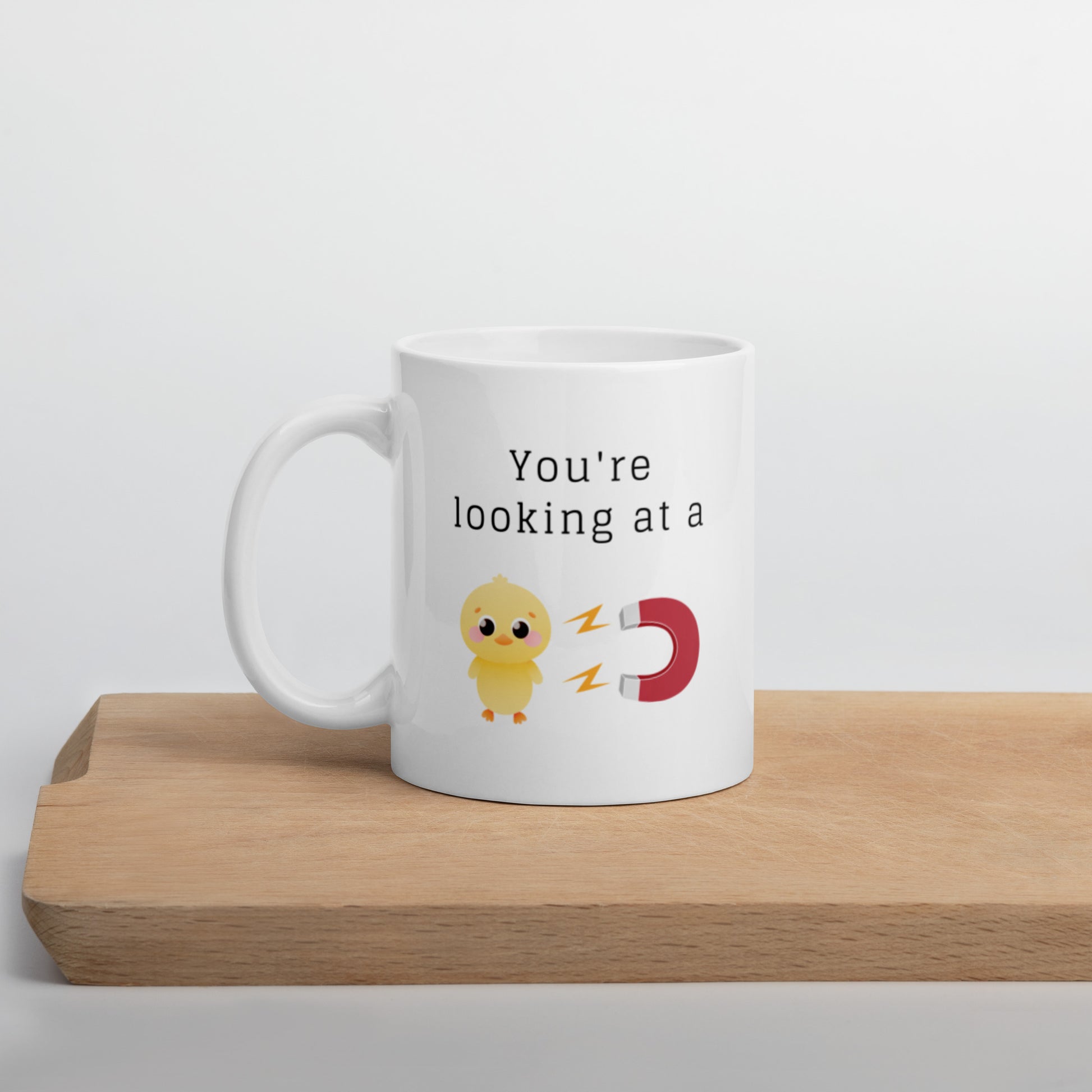 You're Looking At A Chick Magnet Mug - The Good Life Vibe